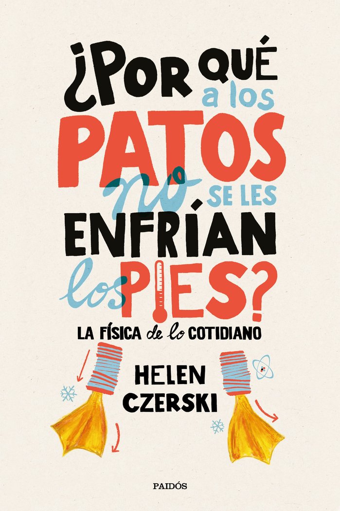 ¿Por qué a los patos no se les enfrían los pies?, de Czerski, Helen | portada del libro