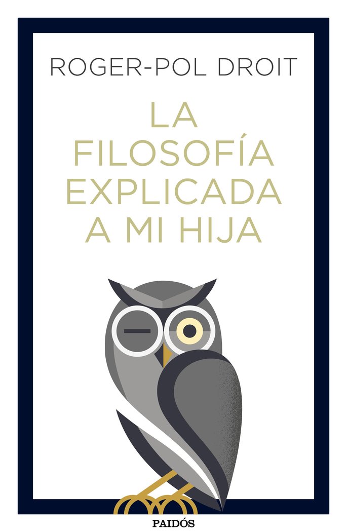 La filosofía explicada a mi hija, de Roger-Pol Droit | portada del libro