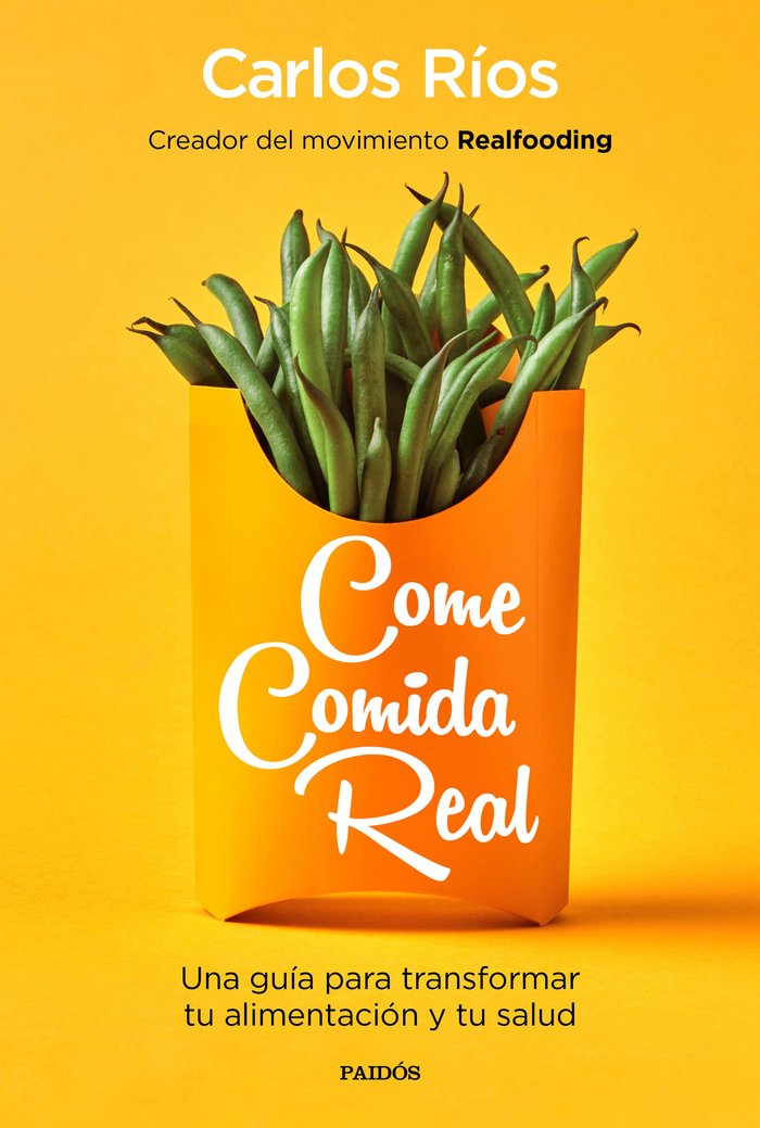 Come comida real, de Ríos, Carlos | portada del libro