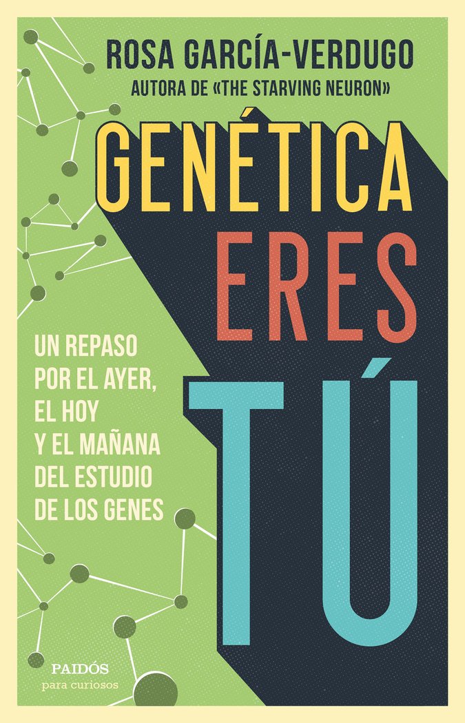 Genética eres tú, de García-Verdugo, Rosa | portada del libro