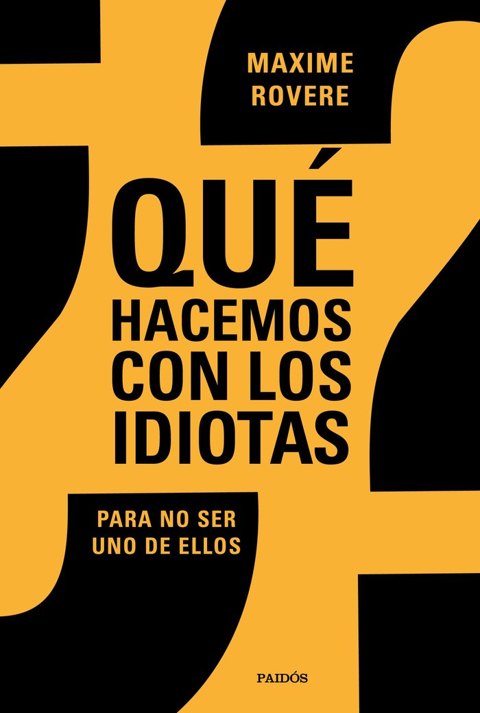 ¿Qué hacemos con los idiotas?, de Rovere, Maxime | portada del libro