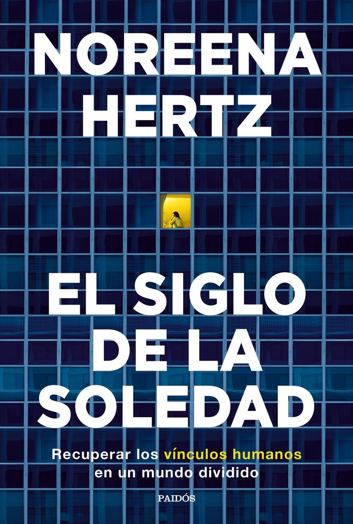 EL SIGLO DE LA SOLEDAD, de HERTZ, NOREENA | portada del libro