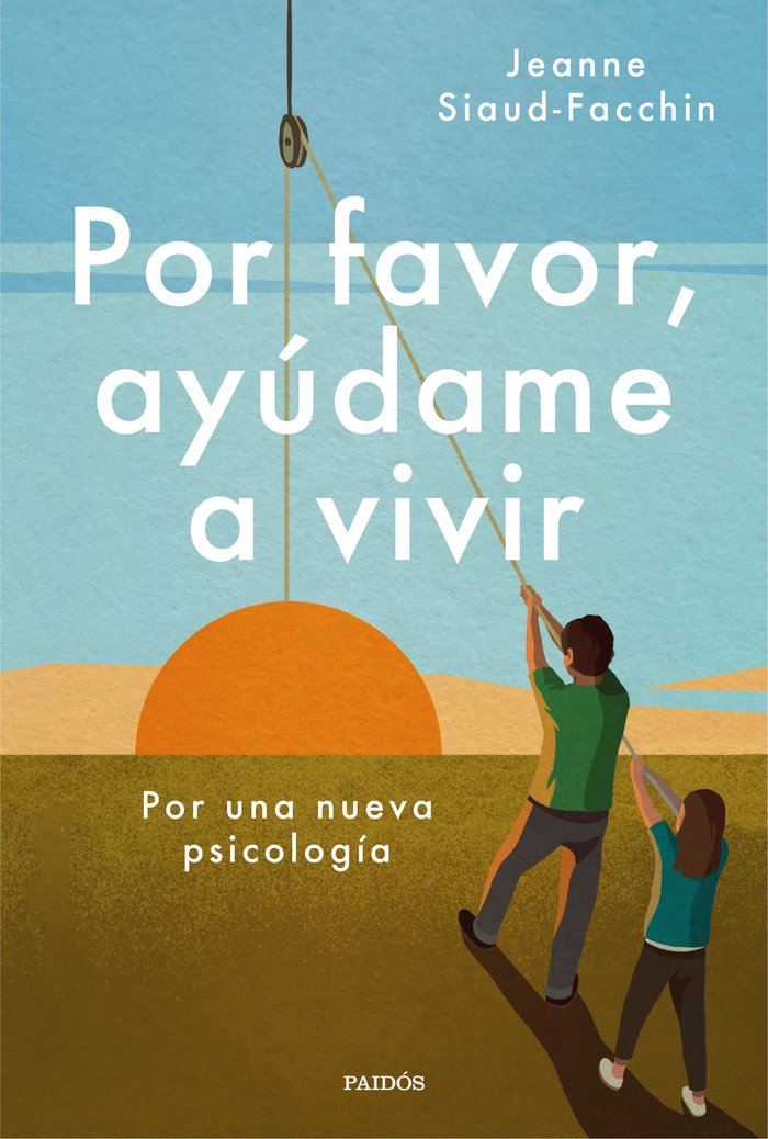 POR FAVOR, AYUDAME A VIVIR, de JEANNE SIAUD-FACCHIN | portada del libro