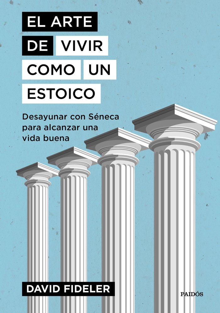 EL ARTE DE VIVIR COMO UN ESTOICO, de FIDELER, DAVID | portada del libro