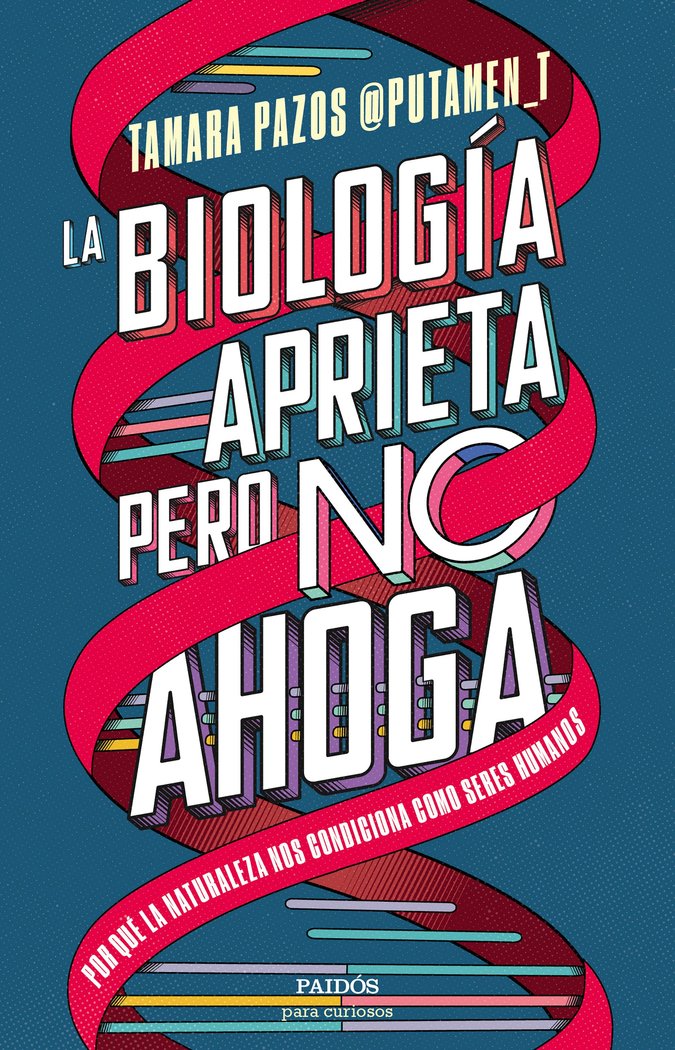 LA BIOLOGIA APRIETA, PERO NO AHOGA, de TAMARA PAZOS | portada del libro
