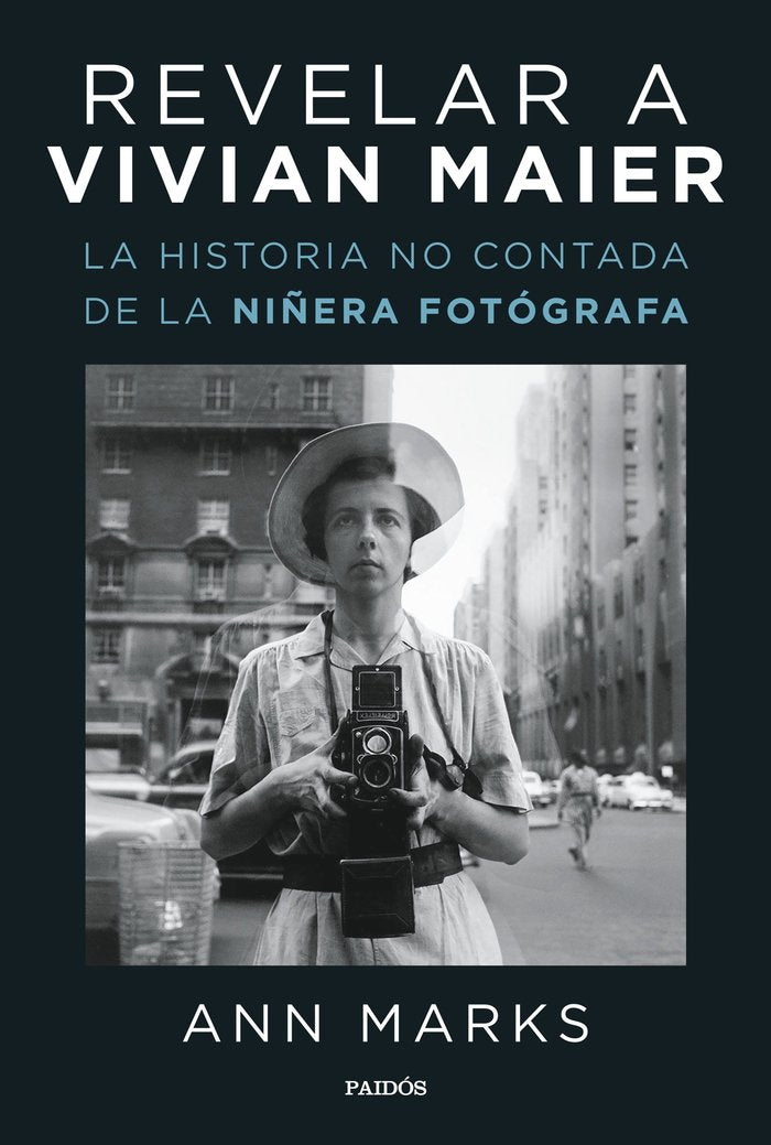 REVELAR A VIVIAN MAIER, de ANN MARKS | portada del libro