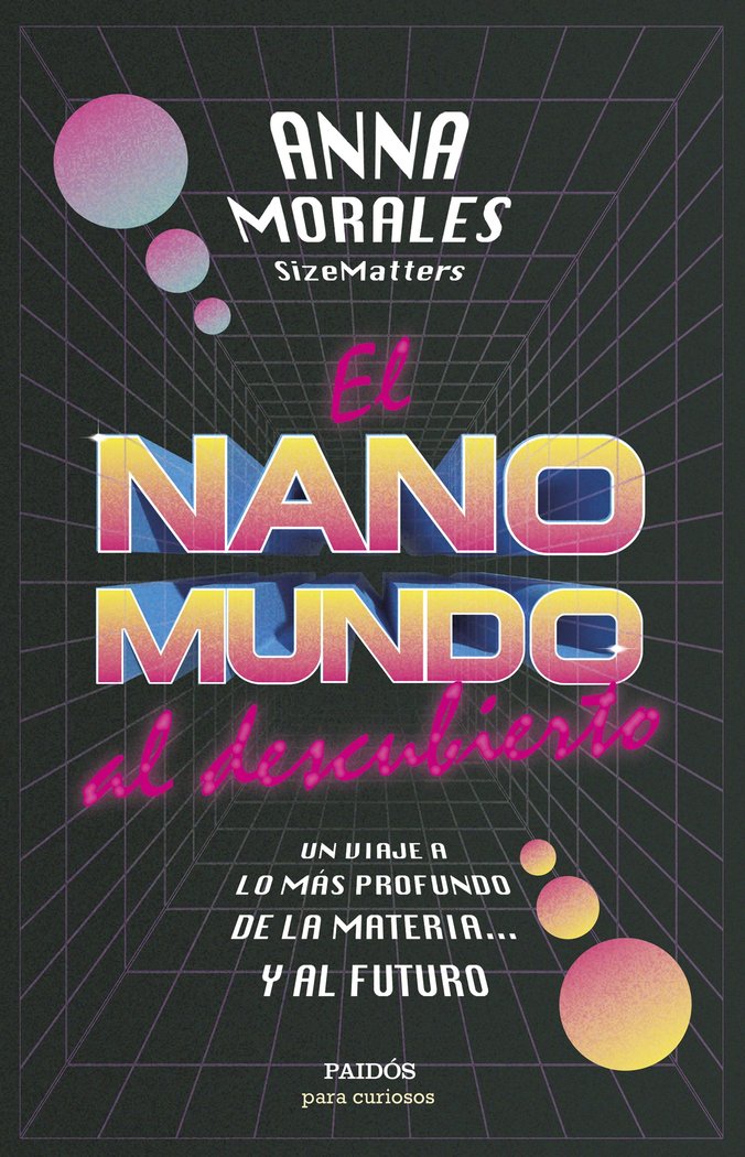 EL NANOMUNDO AL DESCUBIERTO, de ANNA MORALES | portada del libro