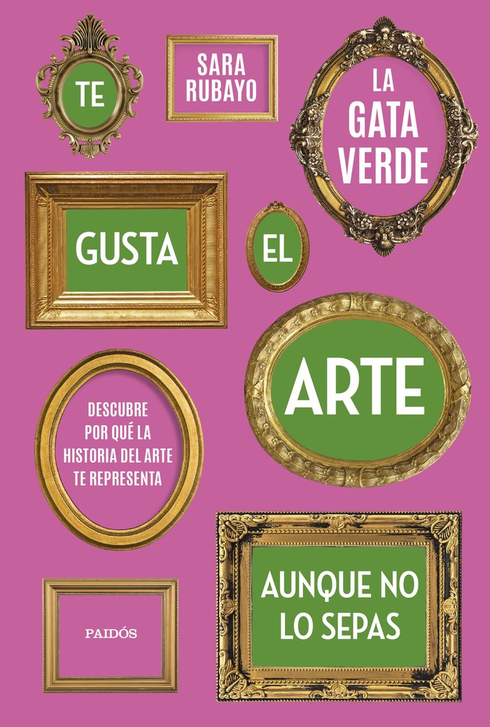TE GUSTA EL ARTE AUNQUE NO LO SEPAS, de SARA RUBAYO | portada del libro