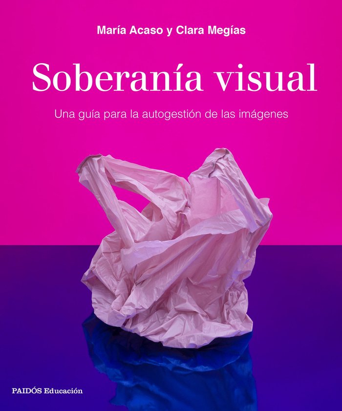 SOBERANIA VISUAL, de MARIA ACASO | portada del libro