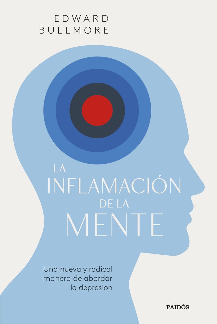 LA INFLAMACION DE LA MENTE, de EDWARD BULLMORE | portada del libro