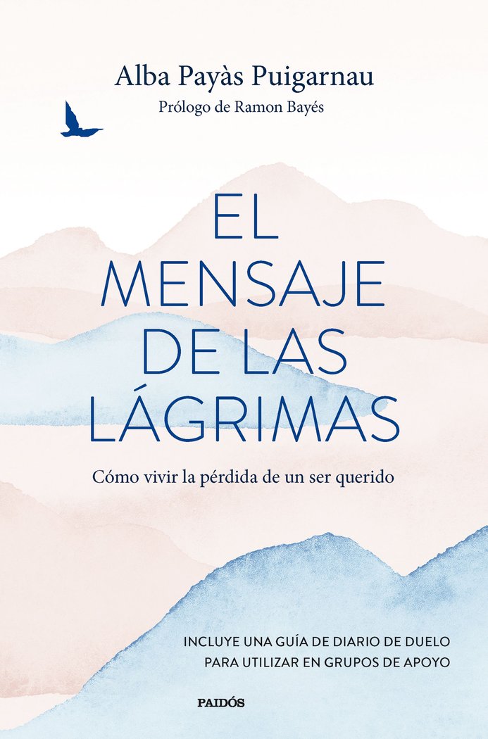 EL MENSAJE DE LAS LAGRIMAS, de ALBA PAYAS PUIGARNAU | portada del libro