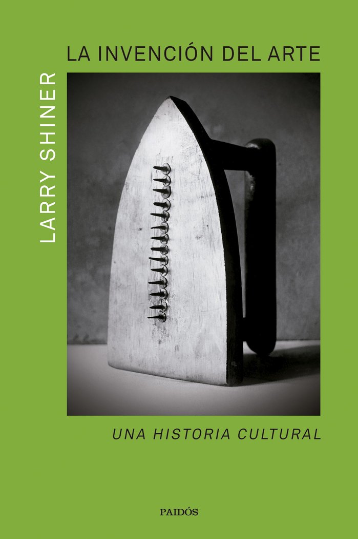LA INVENCION DEL ARTE, de LARRY SHINER | portada del libro