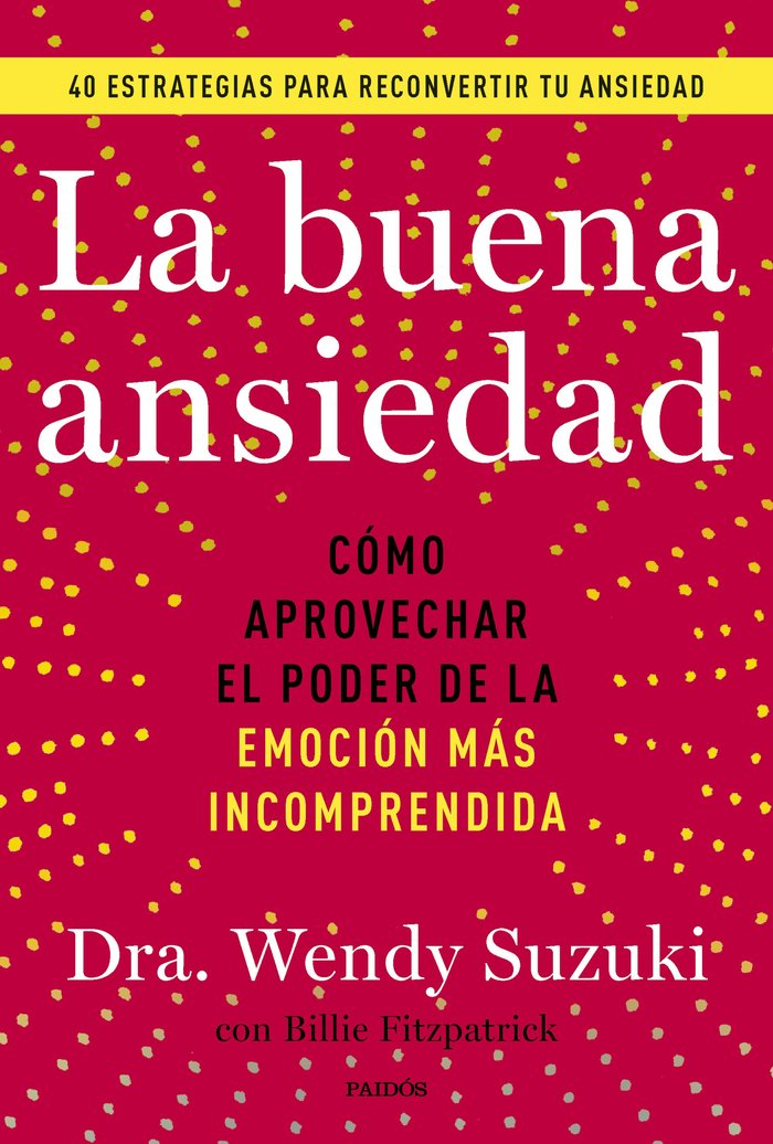 LA BUENA ANSIEDAD, de WENDY SUZUKI | portada del libro