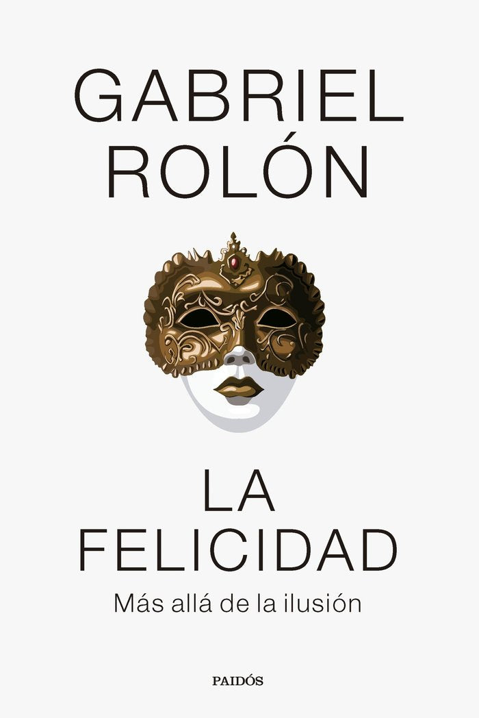 La felicidad, de GABRIEL ROLON | portada del libro