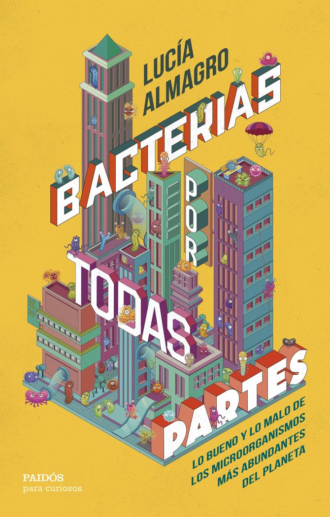 BACTERIAS POR TODAS PARTES, de LUCIA ALMAGRO | portada del libro