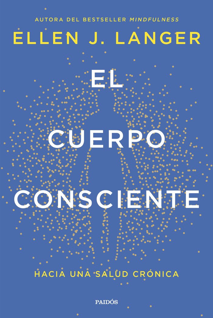 EL CUERPO CONSCIENTE, de ELLEN J LANGER | portada del libro