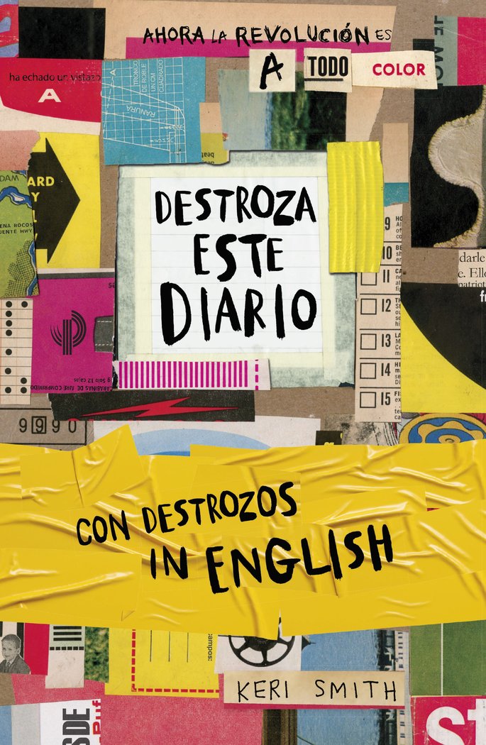 DESTROZA ESTE DIARIO AHORA A TODO COLOR Y CON DESTROZOS IN E, de KERI SMITH | portada del libro