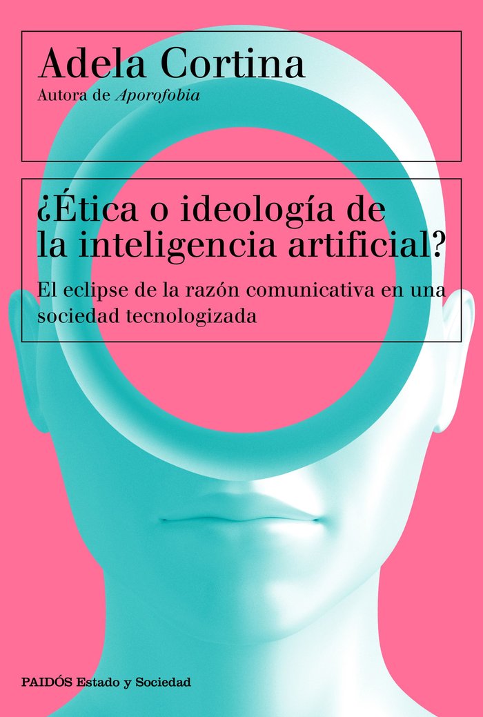 ETICA O IDEOLOGIA DE LA INTELIGENCIA ARTIFICIAL, de CORTINA ORTS, ADELA | portada del libro