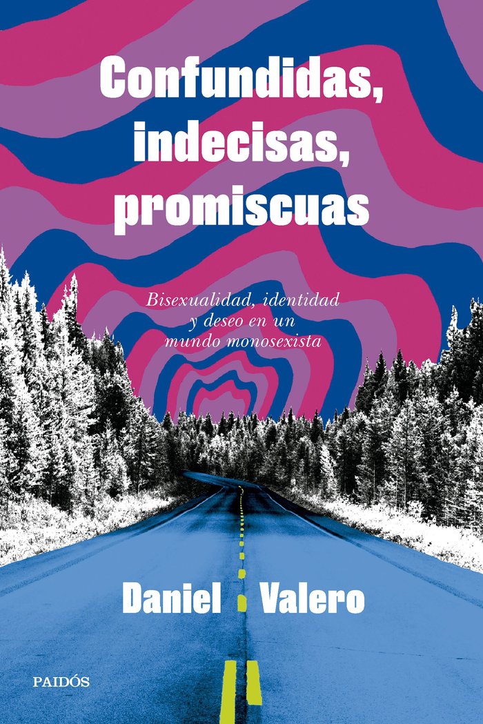 Confundidas, indecisas, promiscuas, de VALERO, DANIEL | portada del libro