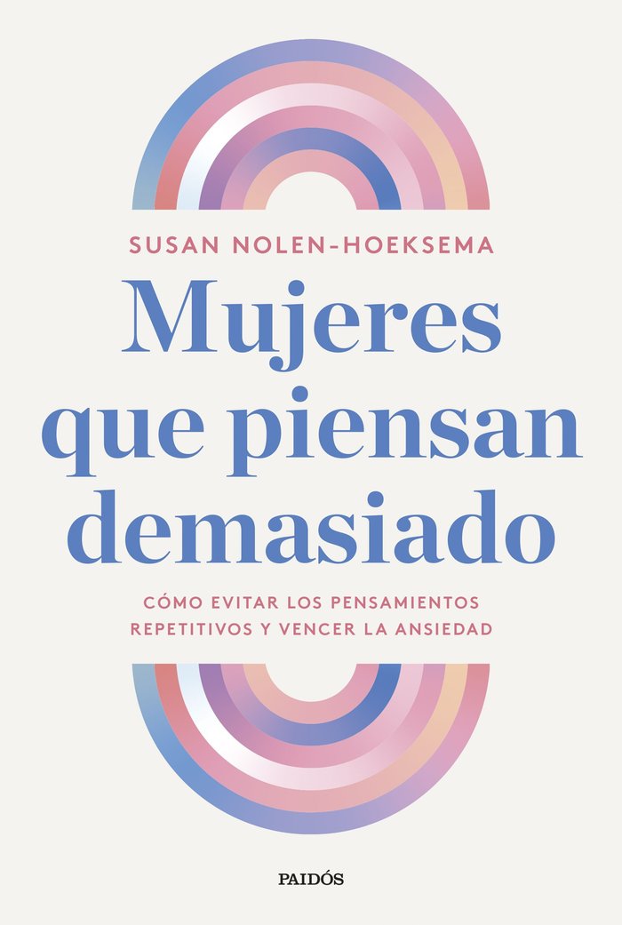 MUJERES QUE PIENSAN DEMASIADO, de NOLEN-HOEKSEMA, SUSAN | portada del libro