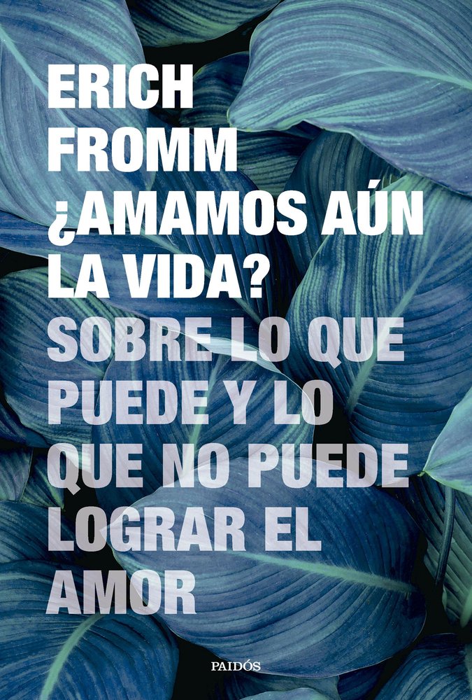 AMAMOS AUN LA VIDA, de ERICH FROMM | portada del libro