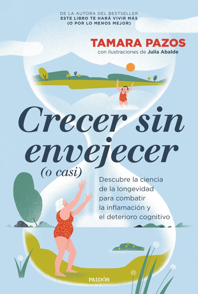 CRECER SIN ENVEJECER O CASI, de TAMARA PAZOS | portada del libro