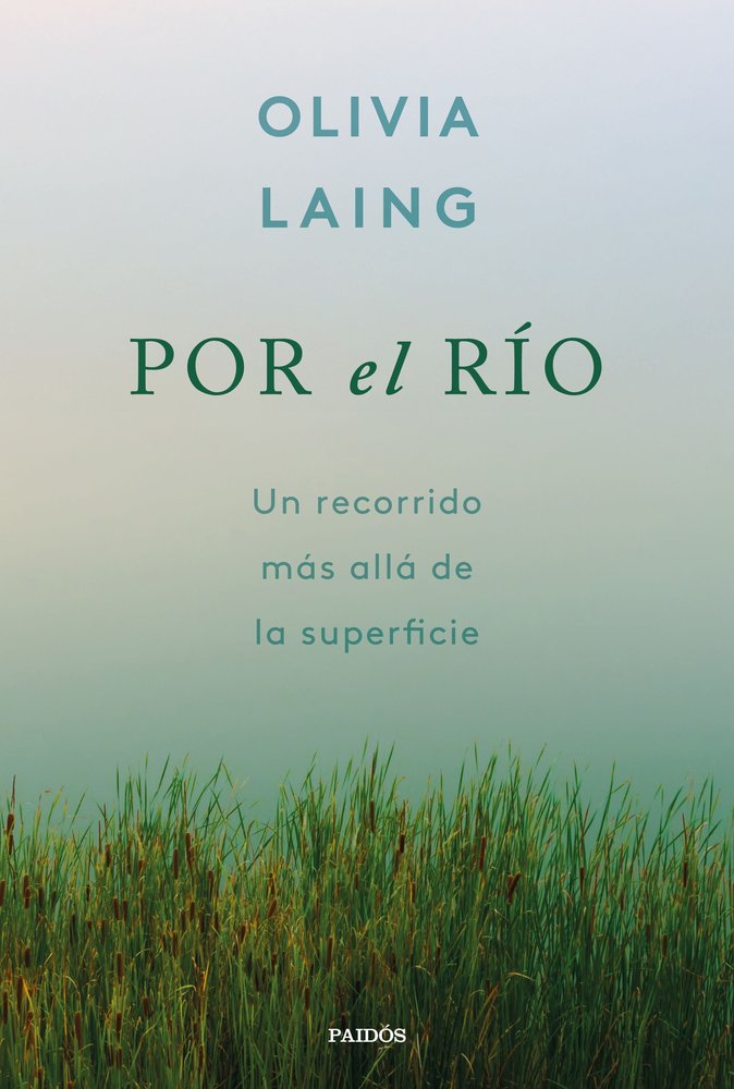 POR EL RIO, de OLIVIA LAING | portada del libro
