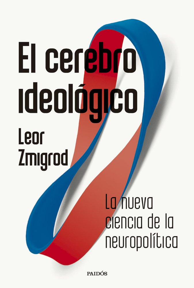 EL CEREBRO IDEOLOGICO, de LEOR ZMIGROD | portada del libro