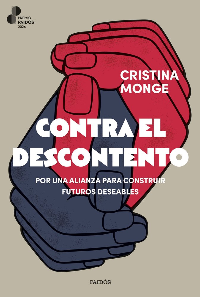 CONTRA EL DESCONTENTO PREMIO PAIDOS 2026, de Cristina Monge | portada del libro