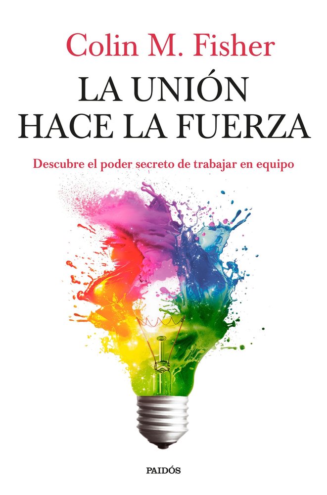 LA UNION HACE LA FUERZA, de COLIN M FISHER | portada del libro