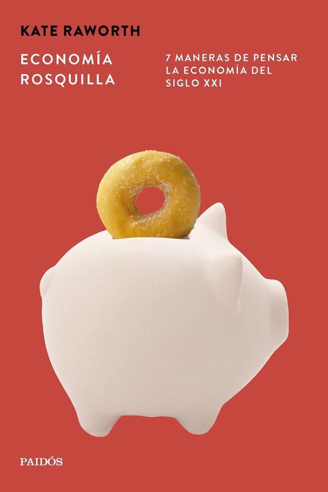 ECONOMIA ROSQUILLA, de RAWORTH, KATE | portada del libro