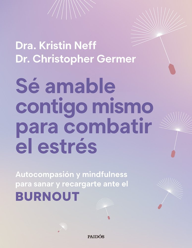 SE AMABLE CONTIGO MISMO PARA COMBATIR EL ESTRES, de NEFF, KRISTIN | portada del libro