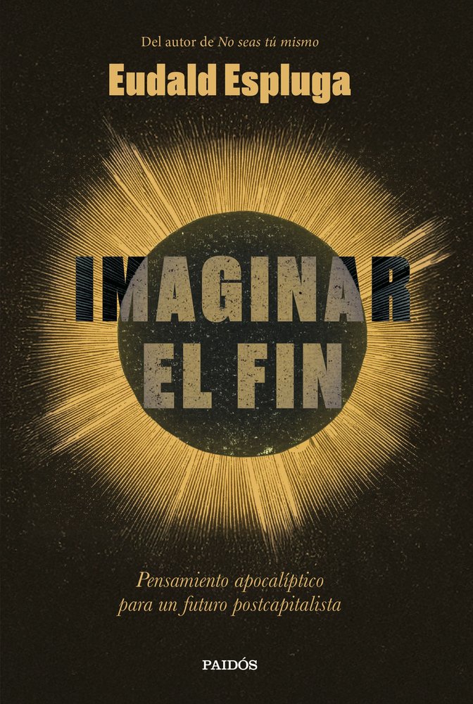 IMAGINAR EL FIN, de ESPLUGA, EUDALD | portada del libro