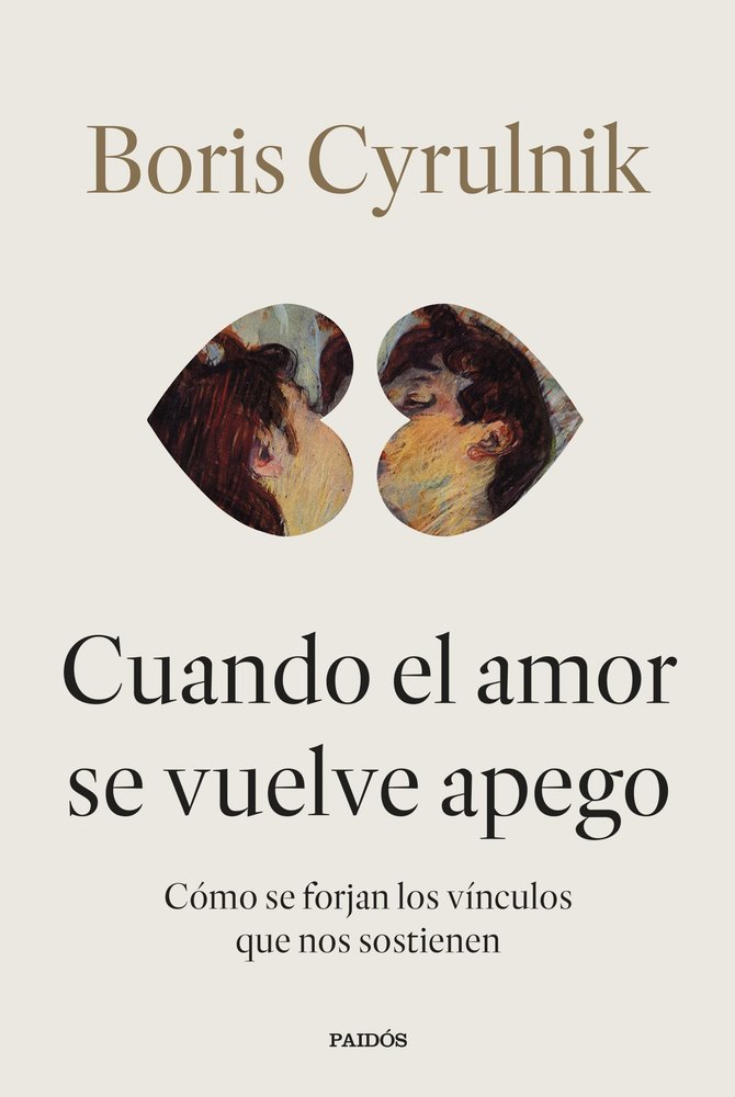 CUANDO EL AMOR SE VUELVE APEGO, de BORIS CYRULNIK | portada del libro