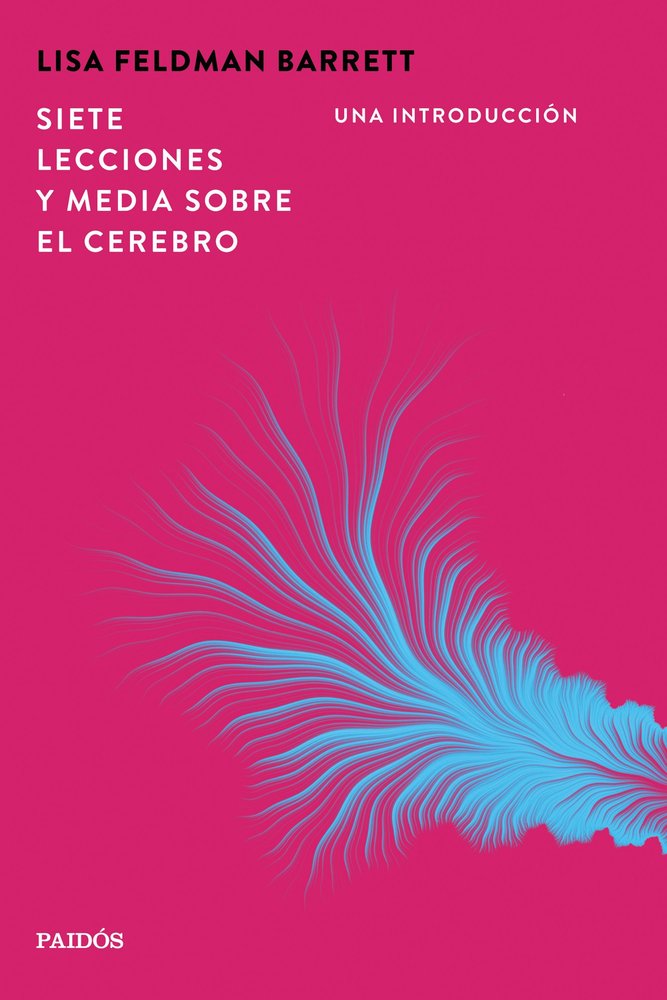 SIETE LECCIONES Y MEDIA SOBRE EL CEREBRO, de LISA FELDMAN BARRETT | portada del libro