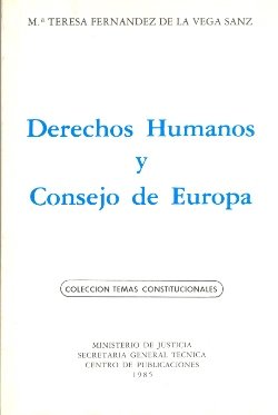 Derechos humanos y consejo de europa, de FERNANDEZ DE LA VEGA SANZ, M. TERESA | portada del libro
