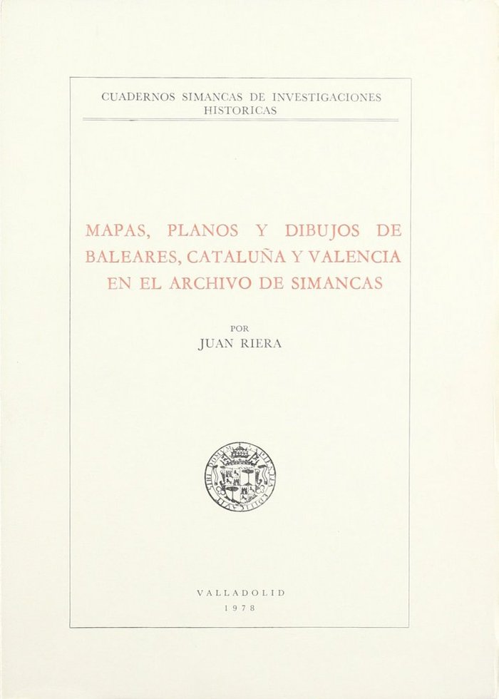 MAPAS, PLANOS Y DIBUJOS DE CIENCIA TÉCNICA EN EL ARCHIVO DE SIMANCAS (I, ESTUDIOS Y DOCUMENTOS DE Hª, de ARRIBAS LAZARO | por