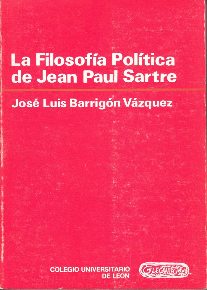 LA FILOSOFIA POLITICA DE JEAN PAUL SARTRE, de BARRIGON VAZQUEZ, JOSE LUIS | portada del libro