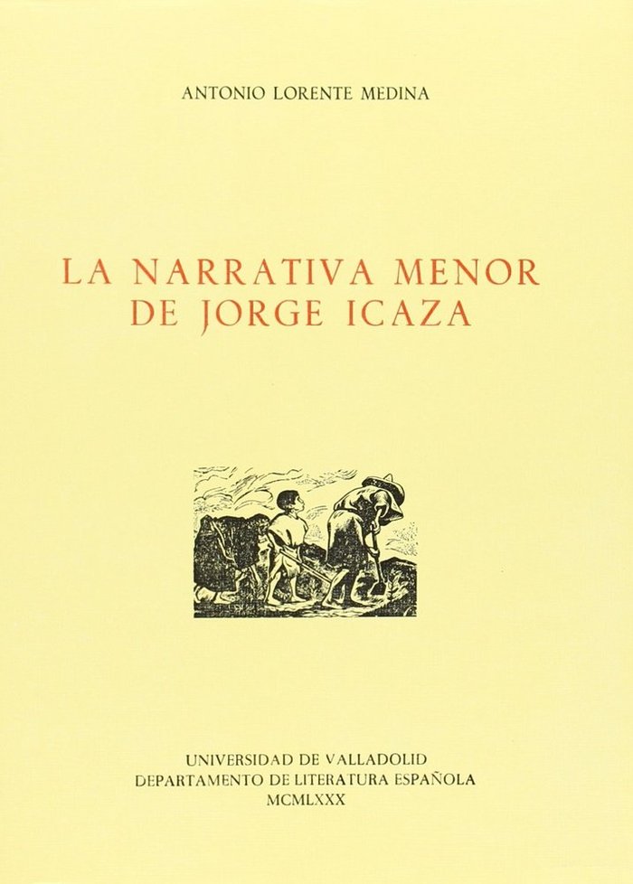 NARRATIVA MENOR DE JORGE ICAZA, LA, de LORENTE MEDINA | portada del libro
