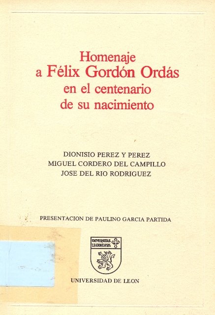 HOMENAJE A FELIX GORDON ORDAS EN EL CENTENARIO DE SU NACIMIE, de PEREZ Y PEREZ, DIONISIO | portada del libro