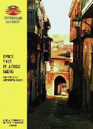 Espacio y vida en la ciudad gallega. Un enfoque antropológico, de FERNANDEZ DE ROTA Y MONTER | portada del libro