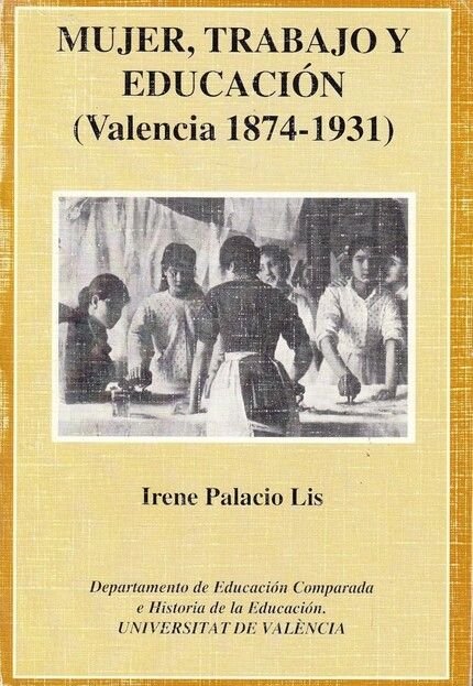 Mujer, trabajo y educación (Valencia 1874-1931), de Palacio Lis | portada del libro