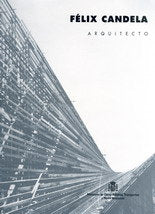 F?lix Candela, arquitecto, de SEGU¡ | portada del libro