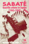 SABATE GUERRILLA URBANA ESPAÑA 1945-1960, de TELLEZ SOLA | portada del libro