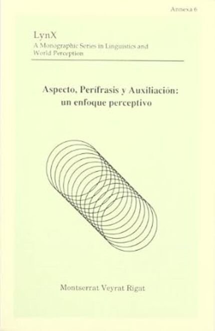 Aspecto, perífrasis y auxiliación: un enfoque perceptivo, de Veyrat Rigat | portada del libro