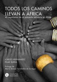 Todos los caminos llevan a Africa, de PILAR TEJERA Y LORETO HERNáNDEZ | portada del libro