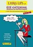LAURA LIPS IN EYE-CATCHING IDIOMS & EXPRESSIONS, de CHIDGEY, PAUL | portada del libro