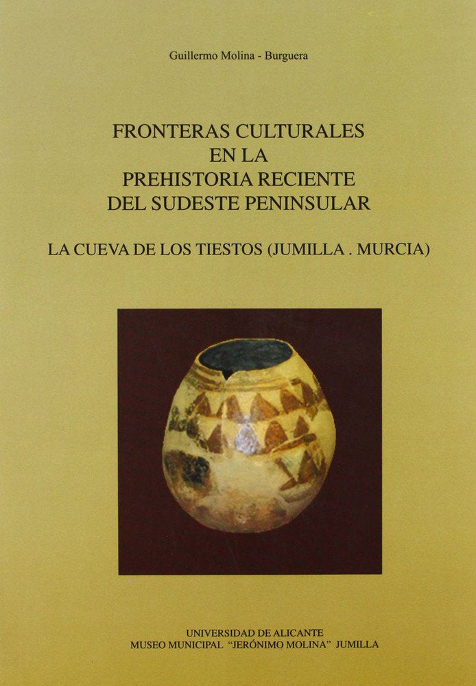 FRONTERAS CULTURALES EN LA PREHISTORIA DEL SURESTE PENINSULAR, de MOLINA BURGUERA, GUILLERMO | portada del libro