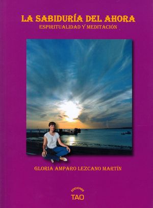 SABIDURIA DEL AHORA,LA, de LEZCANO MARTIN,GLORIA A | portada del libro