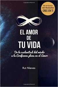 EL AMOR DE TU VIDA, de RUT NIEVES MIGUEL | portada del libro